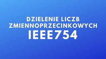 Dzielenie liczb zmiennoprzecinkowych (IEEE754)