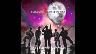 Video thumbnail of "Blues Traveler with New Hollow "Jackie's Baby""