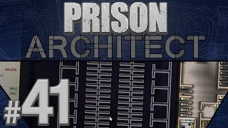 Prison Architect - Build It Smarter - PART #41