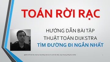 044 TOÁN RỜI RẠC Thuật toán Dijikstra Tìm đường đi ngắn nhất trong đồ thị ducdvgtvt