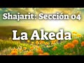 Rezo de Shajarit: Sección 04.- La Akedá