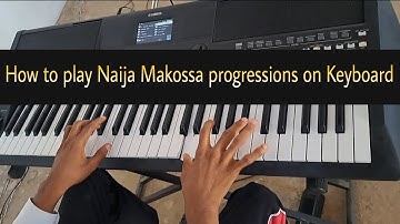 How to play Naija Makossa progressions on Keyboard
