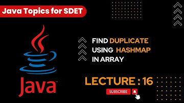 Java for Automation ( Lecture 16 ): Find Duplicate elements using HashMap in Array for Automation