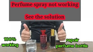 Perfume spray not working | spray nozzle not spraying | Repair perfume bottle | Tip. 2 |
