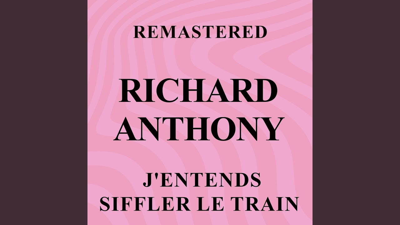 J'entends siffler le train (Remastered)