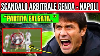 Scandalo Arbitrale Genoa - Napoli Le Parole Scioccanti Di Conte Para Falsata..
