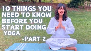 🧘🏻‍♀️ 10 THINGS YOU NEED TO KNOW BEFORE YOU START DOING YOGA (PART 2) 🧘🏻‍♀️