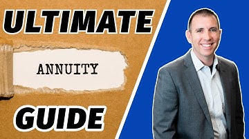The Ultimate Guide to Understanding Annuities