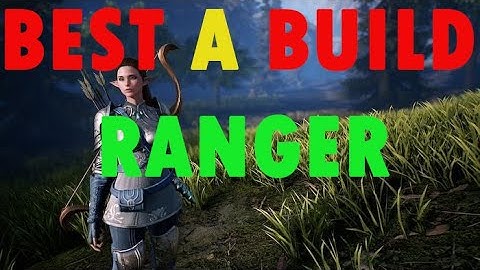 Bless Unleashed Best Ranger Build With A Tier Gear