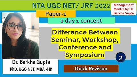 Difference Between Seminar, Workshop, Conference and Symposium with keywords by Barkha Ma