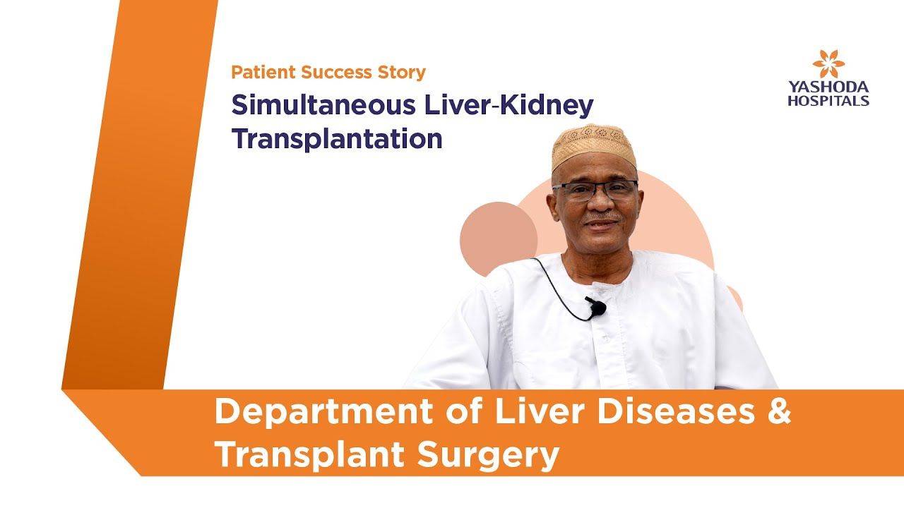 Simultaneous LiverKidney Transplantation Yashoda Hospitals Hyderabad