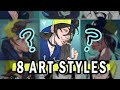 DRAWING IN 8 DIFFERENT ART STYLES