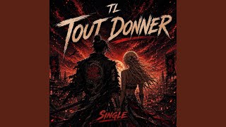 Tout donner - TL