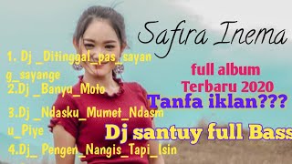 Dj SAFIRA INEMA FULL ALBUM TERBARU 2020ll Dj DITINGGAL_PAS_SAYANG_SAYANGE