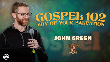 Gospel 102 Joy of Your Salvation | John Green