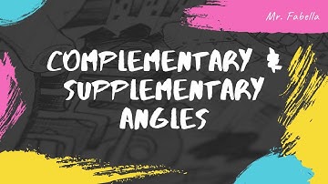 Complementary & Supplementary Angles