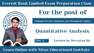 Quantitative Analysis for Everest Bank Exam | CSA & Management Trainee | Part-1 | Lecture by DS