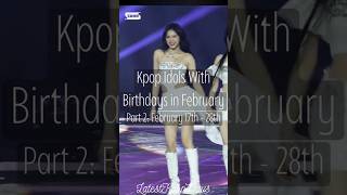 Kpop Idols With Birthdays in February Part 2