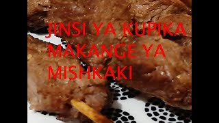 JINSI YA KUPIKA MAKANGE YA MISHKAKI