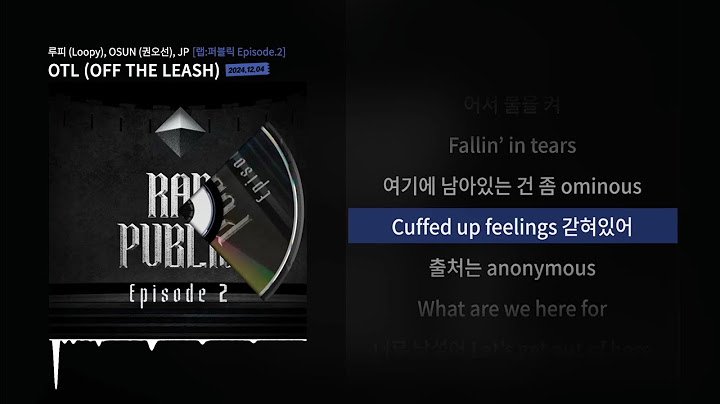 루피 (Loopy), OSUN (권오선), JP - OTL (OFF THE LEASH) [랩:퍼블릭 Episode.2] (오토튠 ON)ㅣLyrics/가사