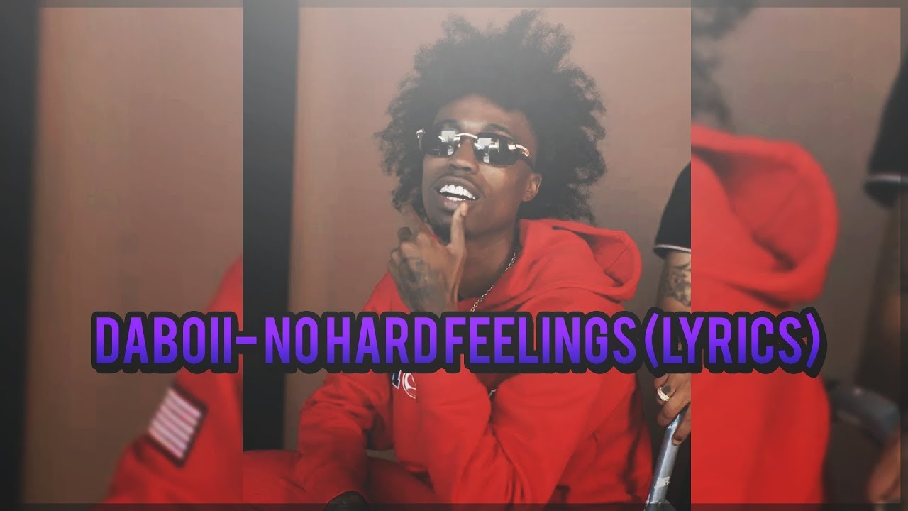 DaBoii No Hard Feelings (lyrics) YouTube