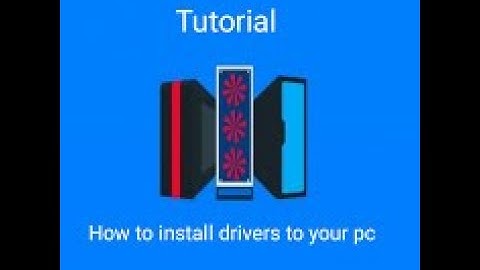 How to install drivers on your pc