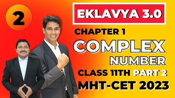 COMPLEX NUMBER LEC 2 | EKLAVYA 3.0 Episode 6 | MHT-CET 2023 | Maharashtra | Dinesh Sir