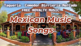 Rustic Mexican Songs Cantina Vibes Instrumental Playlist (Royalty Free Summer 2025)