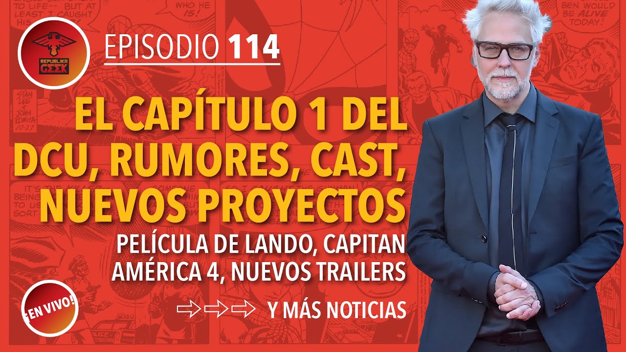 E. 114 El capítulo 1 del DCU, rumores, cast, nuevos proyectos, película ...