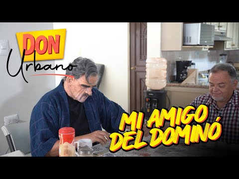 DON URBANO - MI amigo del dominó