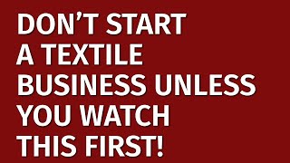 How to Start a Textile Business in 2024 | Free Textile Business Plan Included | Textile Ideas