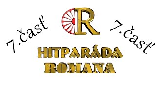 A je to tu !!! Hitparáda Romana 7.časť