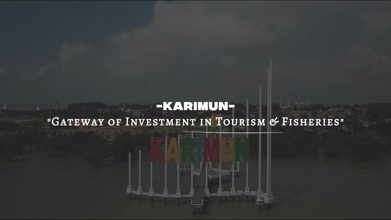 Potensi Investasi Kabupaten Karimun untuk Pariwisata & Perikanan