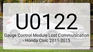 DTC U0122: Gauge Control Module Lost Communication - Honda Civic 2011-2015