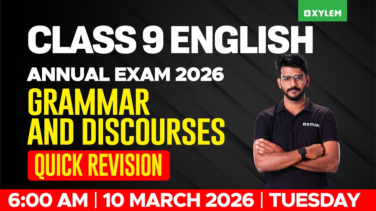 Class 9 English : Annual Exam 2026 | GRAMMAR AND DISCOURSES - QUICK REVISION | Xylem Class 9