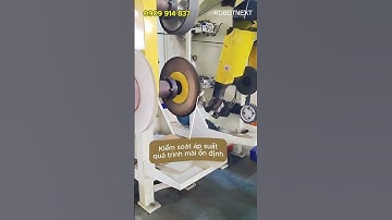 Hệ Robot Mài Nhẵn Sản Phẩm Kim Loại | Robotic Grinding Application