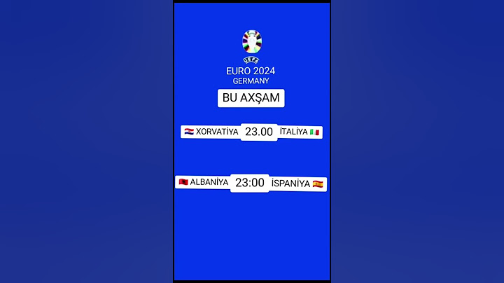 UEFA: Euro 2024 Xorvatiya - İtaliya / Albaniya - İspaniya Bu Axşam 23.00