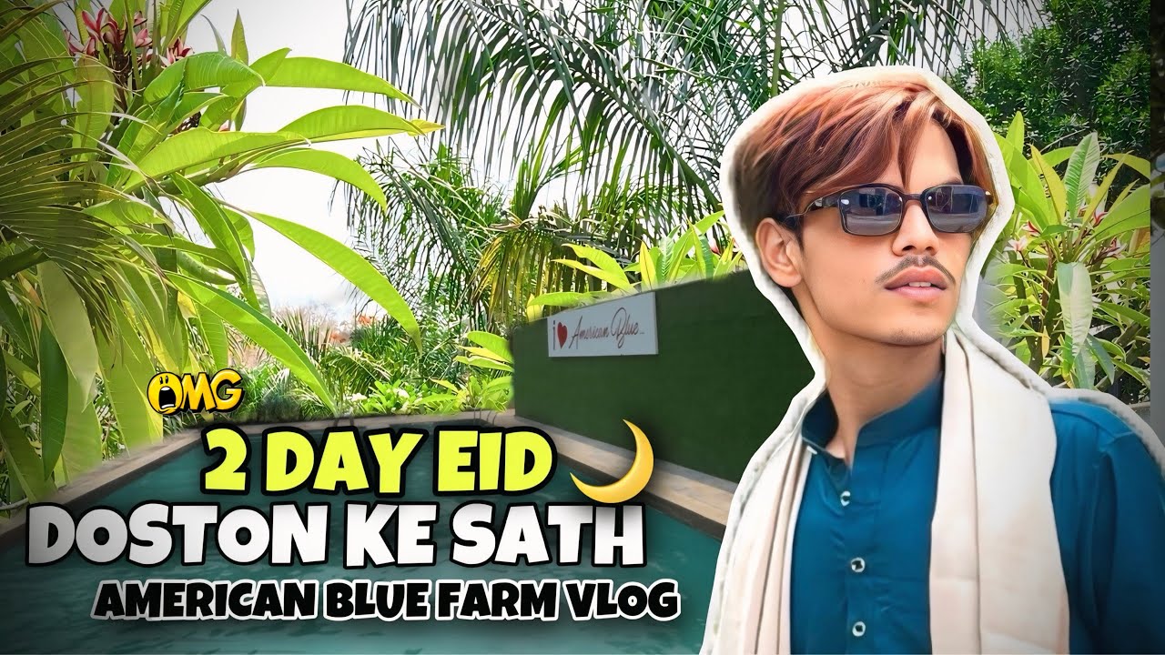DOSTON KE SATH AMERICAN BLUE FARM HOUSE GAYE THE ll FARM HOUSE VLOG 
