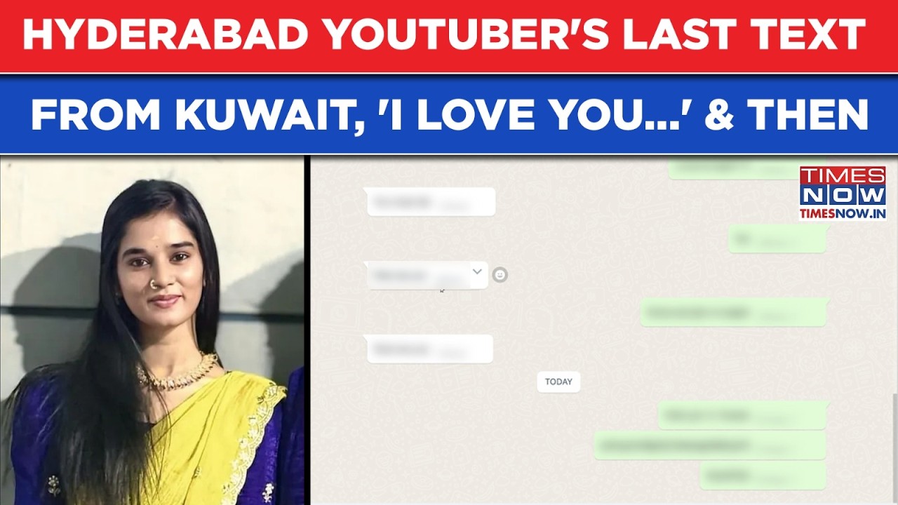 Hyderabad YouTuber's Last Message From Kuwait To Mother Before Tragic End, 'I Love You...' & Then