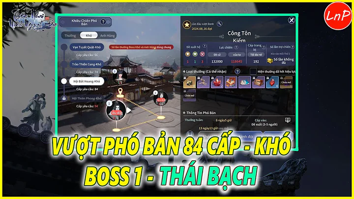TNMND - HƯỚNG DẪN ĐÁNH BOSS THÁI BẠCH PHÓ BẢN 84 CẤP KHÓ @LnPTV