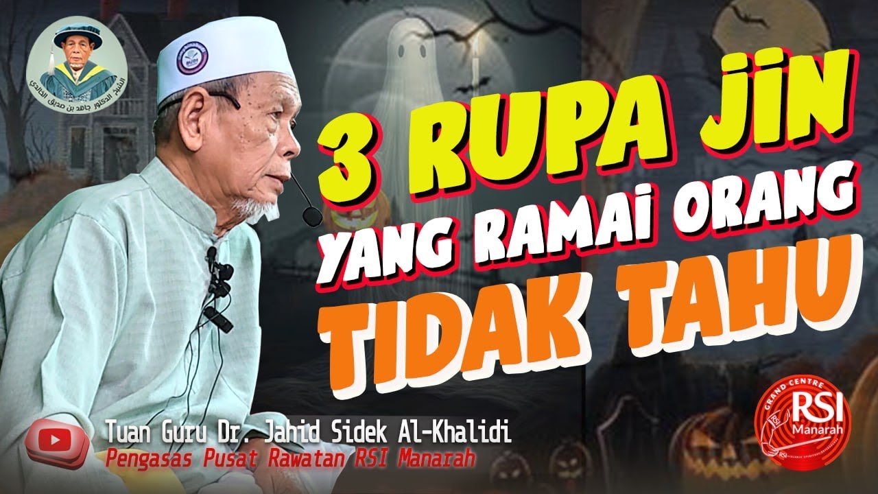 3 RUPA JIN Yang RAMAI Orang TIDAK TAHU | Tuan Guru Dr. Jahid Sidek Al-Khalidi