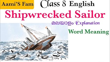 Class 8 English-Unit 2 wings and wheels- Shipwrecked sailors-malayalam explanation and word meaning