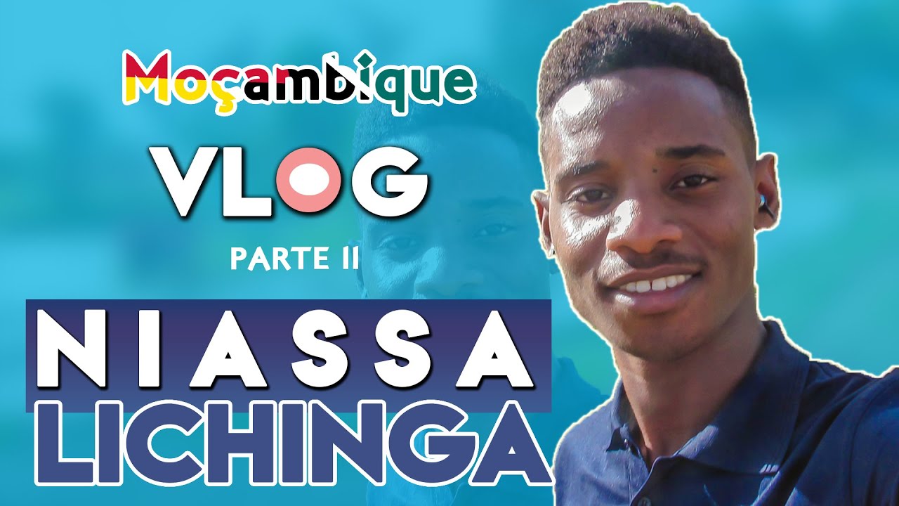 NIASSA, Cidade de Lichinga [Daily Vlog] Parte II