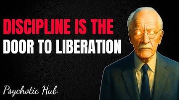 Discipline Is the Door to Liberation - Carl Jung