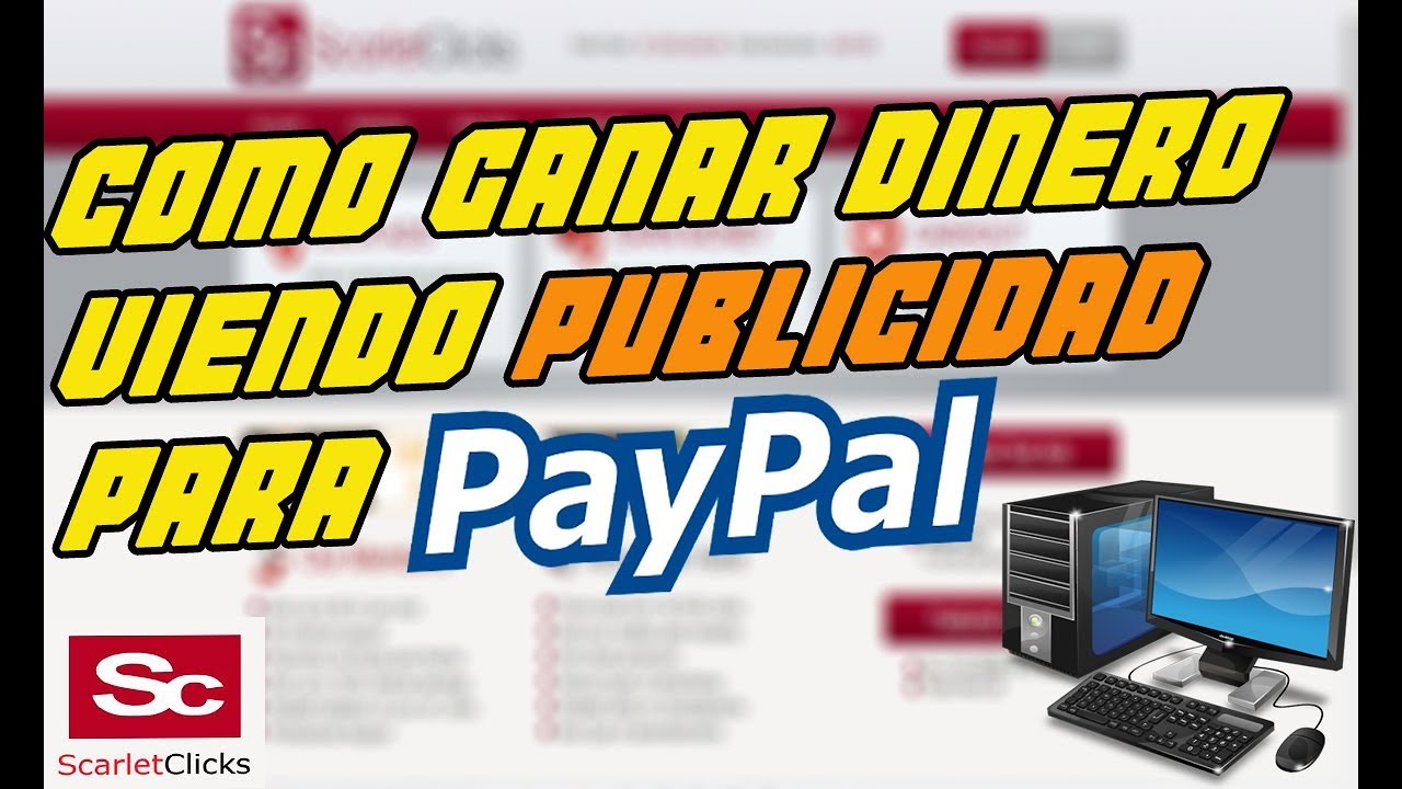 Ganar Dinero Viendo Anuncios Para Paypal 2018 Scarlet Clicks