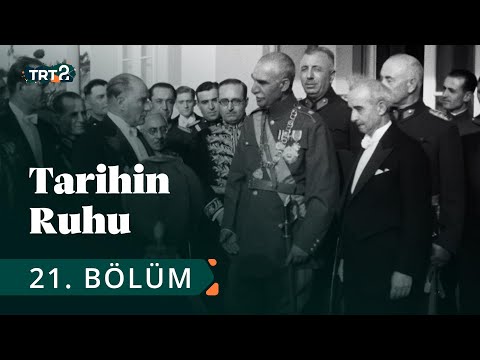 Tarihin Ruhu | Rıza Pehlevi'nin Türkiye Ziyareti | 21. Bölüm