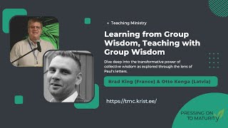 Learning from Group Wisdom, Teaching with Group Wisdom Brad King France & Otto Kenga Latvia