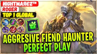 Aggresive Fiend Haunter Perfect Play [ Top 1 Global Roger ] иιgнтmαяєZ™ - Mobile Legends Build