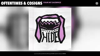 oftentimes & Cosigns - your my sacrifice (Official Audio)
