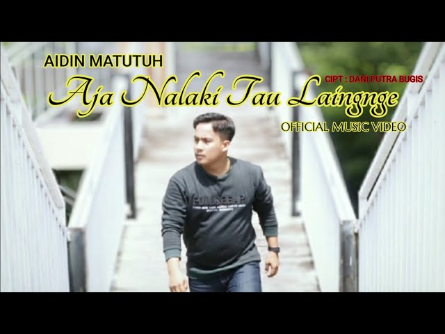 AJA NALAKI TAU LAINGNGE - AIDIN MATUTUH || Official Music Video class=